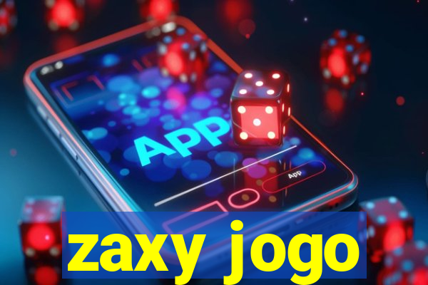 zaxy jogo